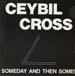 CEYBIL CROSS / CEYBILL CROSS BAND - Someday, And Then Some!